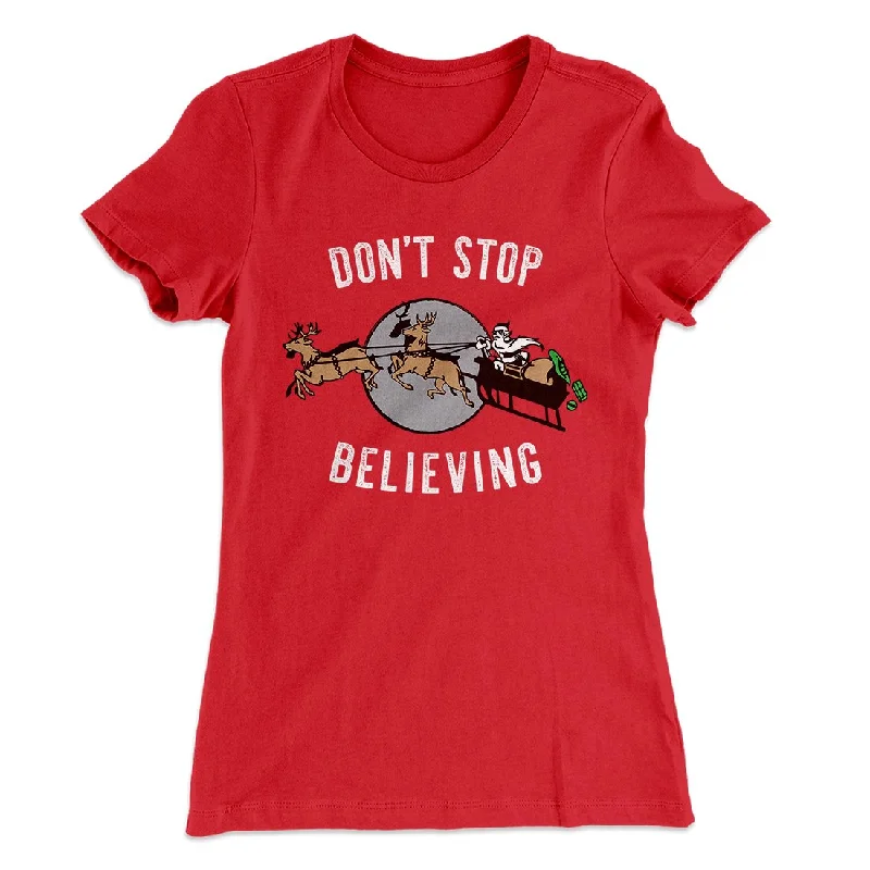 Don't Stop Believing Women's T-Shirt Welt Pockets Slit Pockets